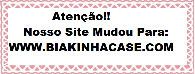 novo site: www.biakinhacase.com